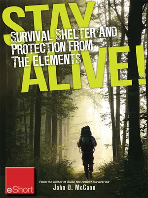 cover image of Stay Alive--Survival Shelter and Protection from the Elements eShort